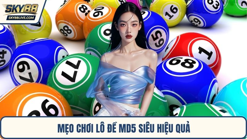 Mẹo chơi lô đề MD5 siêu hiệu quả