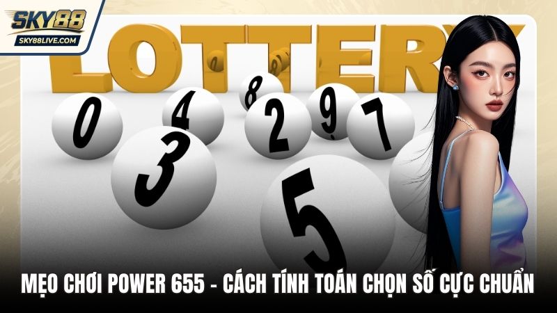 Mẹo chơi Power 655